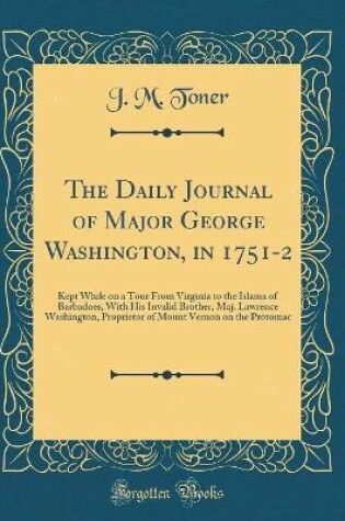 Cover of The Daily Journal of Major George Washington, in 1751-2