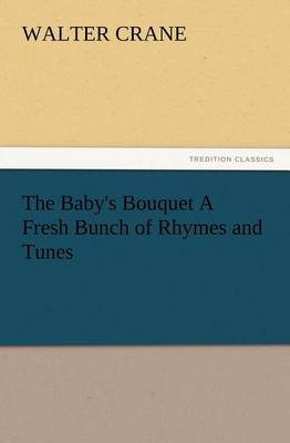 Book cover for The Baby's Bouquet A Fresh Bunch of Rhymes and Tunes
