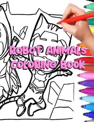 Book cover for Robot Animals Coloring Book