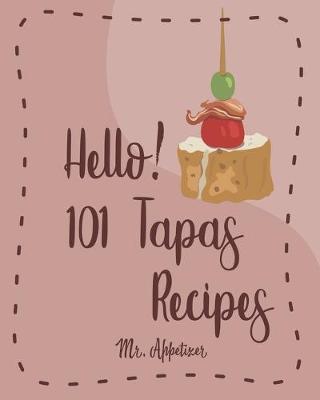 Book cover for Hello! 101 Tapas Recipes