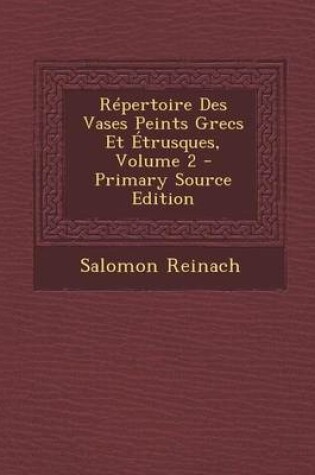 Cover of Repertoire Des Vases Peints Grecs Et Etrusques, Volume 2 - Primary Source Edition