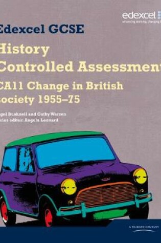 Cover of Edexcel GCSE History: CA11 Change in British society 1955-75 Controlled Assessment Student book