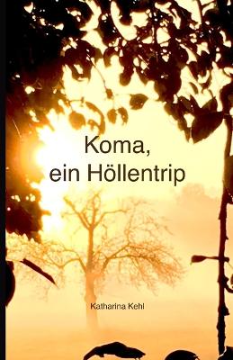 Cover of Koma, ein Hoellentrip