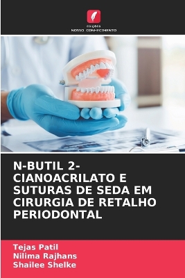 Book cover for N-Butil 2-Cianoacrilato E Suturas de Seda Em Cirurgia de Retalho Periodontal