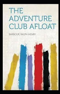 Book cover for The Adventure Club Afloat (Annotated), Bed time Story