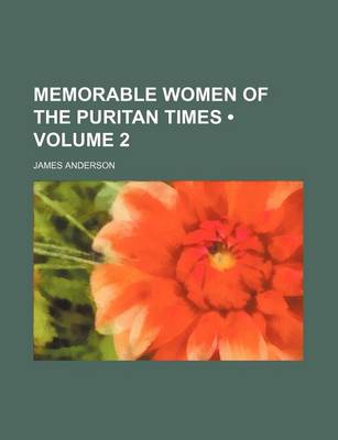 Book cover for Memorable Women of the Puritan Times (Volume 2)