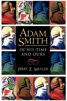 Book cover for Adam Smith in His Time and Ours