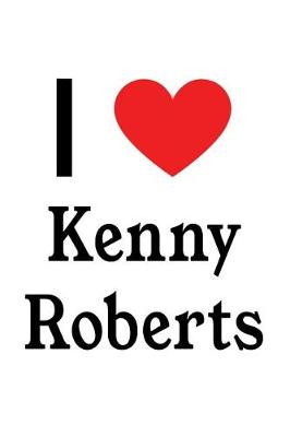 Book cover for I Love Kenny Roberts