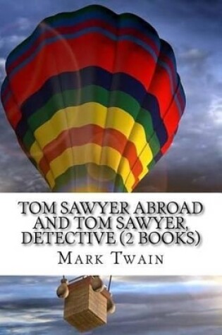 Cover of Tom Sawyer Abroad and Tom Sawyer, Detective (2 Books)