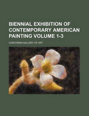 Book cover for Biennial Exhibition of Contemporary American Painting Volume 1-3