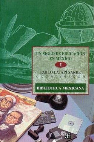Cover of Un Siglo de Educacion En Mexico, I
