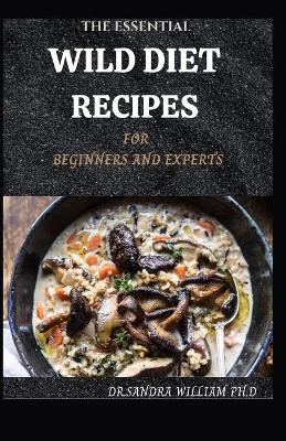 Book cover for The Essential Wild Diet Recipes for Beginners and Experts