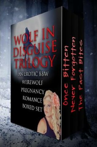 Cover of Wolf In Disguise Trilogy (An Erotic BBW Werewolf Pregnancy Romance Series Boxed Set)