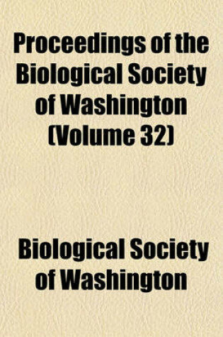 Cover of Proceedings of the Biological Society of Washington (Volume 32)