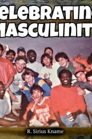 Cover of Celebrating Masculinity