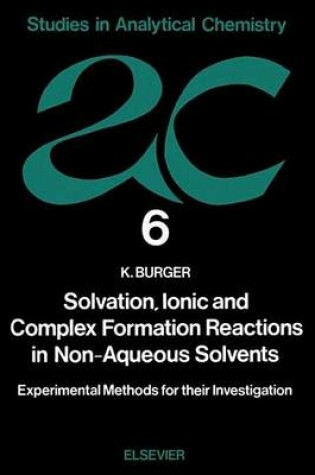 Cover of Solvation, Ionic and Complex Formation Reactions in Non-Aqeuous Solvents