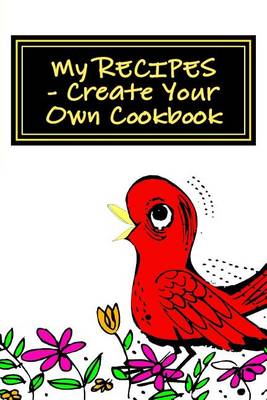 Book cover for My RECIPES - Create Your Own Cookbook