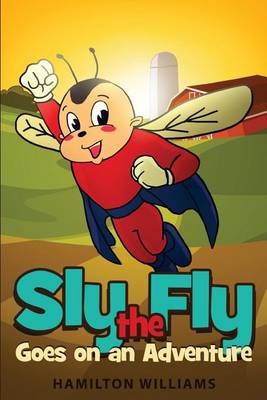 Book cover for Sly the Fly Goes on an Adventure