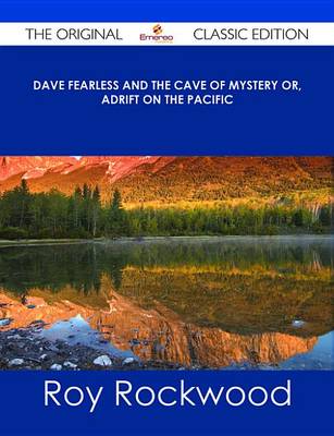 Book cover for Dave Fearless and the Cave of Mystery Or, Adrift on the Pacific - The Original Classic Edition