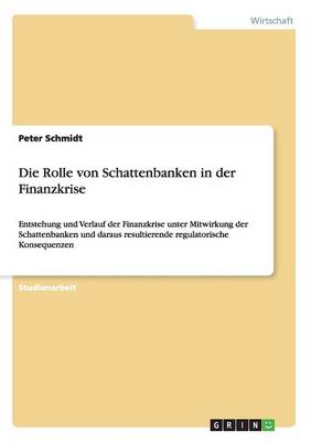 Book cover for Die Rolle von Schattenbanken in der Finanzkrise