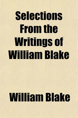 Book cover for Selections from the Writings of William Blake