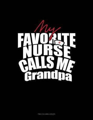 Cover of My Favorite Nurse Calls Me Grandpa