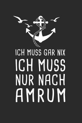 Book cover for Ich Muss Gar Nix Ich Muss Nur Nach Amrum