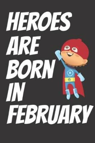 Cover of Heroes Are Born In February