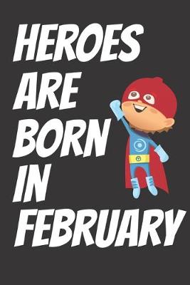 Book cover for Heroes Are Born In February
