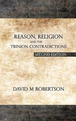 Book cover for Reason, Religion and the Trinion Contradictions