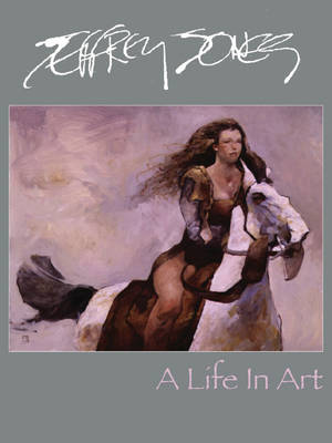 Book cover for Jeffrey Jones: A Life in Art Signed & Numbered Limited Edition