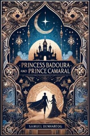 Cover of Princess Badoura and Prince Camaral