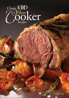 Book cover for The Classic 1000 Slow Cooker Recipes