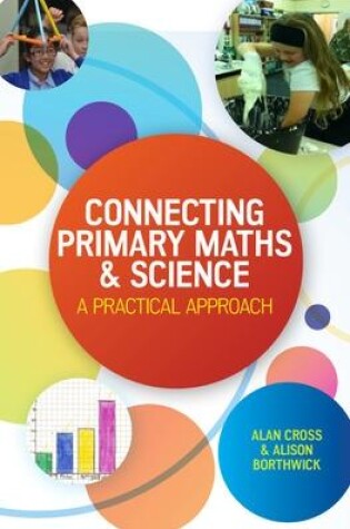 Cover of Connecting Primary Maths and Science: A Practical Approach