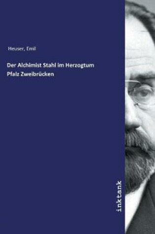 Cover of Der Alchimist Stahl im Herzogtum Pfalz Zweibrucken