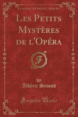 Book cover for Les Petits Mystères de l'Opéra (Classic Reprint)