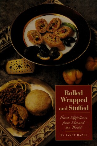 Cover of Rolled, Wrapped, and Stuffed