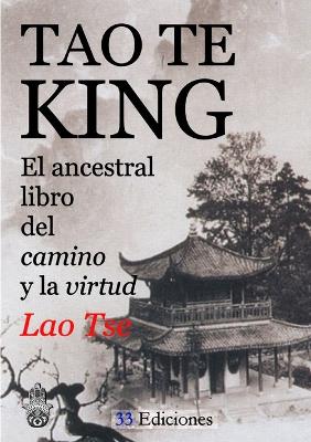 Book cover for Tao-Te-King (El Ancestral Libro Del Camino y La Virtud)