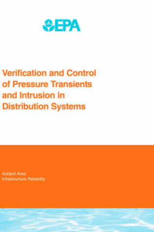 Cover of Verification and Control of Pressure Transients and Intrusion in Distribution Systems