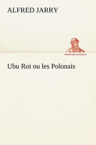 Cover of Ubu Roi ou les Polonais