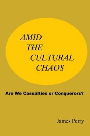 Cover of Amid the Cultural Chaos