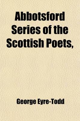 Book cover for Abbotsford Series of the Scottish Poets, (Volume 7)