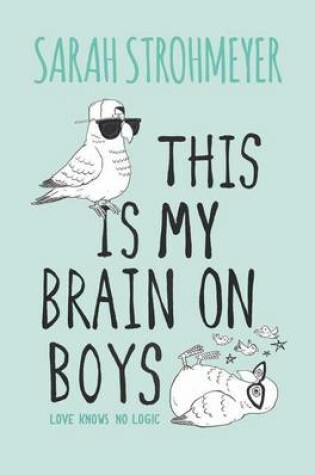 Cover of This Is My Brain on Boys