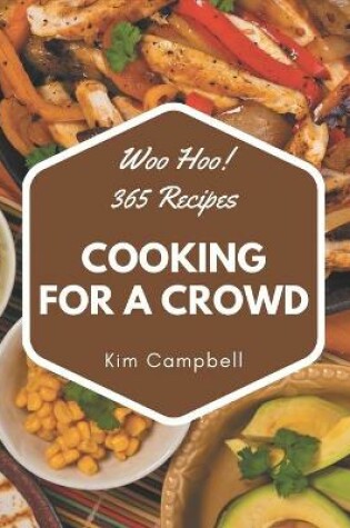 Cover of Woo Hoo! 365 Cooking for a Crowd Recipes