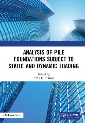 Cover of Analysis of Pile Foundations Subject to Static and Dynamic Loading