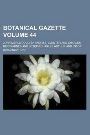 Cover of Botanical Gazette Volume 44