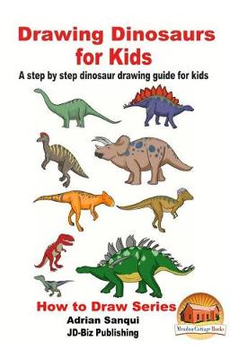 Book cover for Drawing Dinosaurs for Kids - A step by step dinosaur drawing guide for kids