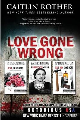 Book cover for Love Gone Wrong (True Crime Box Set, Notorious USA)