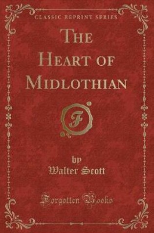 Cover of The Heart of Midlothian (Classic Reprint)