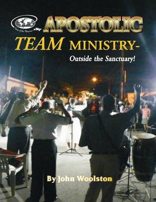 Book cover for Apostolic Team Ministry - Outside the Sanctuary